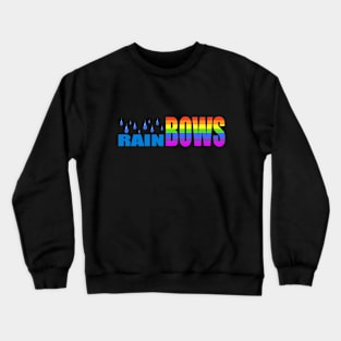 Rainbow Colors Bold Text With Raindrops Crewneck Sweatshirt